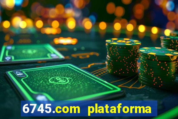 6745.com plataforma de jogos